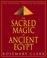 Cover of: Sacred Magic Of Ancient Egypt