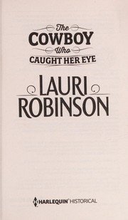 Cover of: The Cowboy Who Caught Her Eye by Lauri Robinson