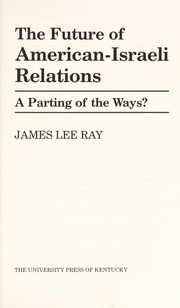 Cover of: The future of American-Israeli relations by James Lee Ray