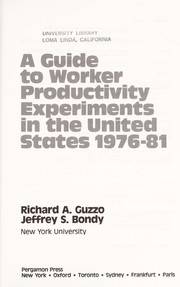 Cover of: A guide to worker productivity experiments in the United States, 1976-81 | Richard A. Guzzo