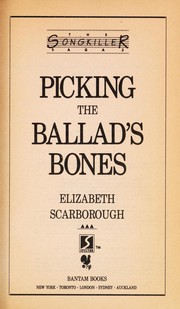 Cover of: Picking the ballad's bones by Elizabeth Ann Scarborough