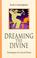 Cover of: Dreaming the divine