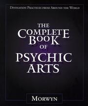 Cover of: The complete book of psychic arts: divination practices from around the world