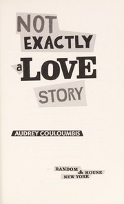 Cover of: Not exactly a love story by Audrey Couloumbis