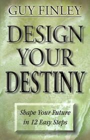 Cover of: Design your destiny by Guy Finley