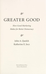 Cover of: Greater good | John A Quelch