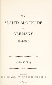 Cover of: The Allied blockade of Germany, 1914-1916. by Marion C. Siney