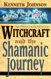 Cover of: Witchcraft & The Shamanic Journey: Pagan Folkways from the Burning Times