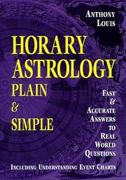 Horary astrology plain & simple by Anthony Louis