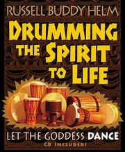 Drumming the spirit to life by Russell Helm, Russell Buddy Helm