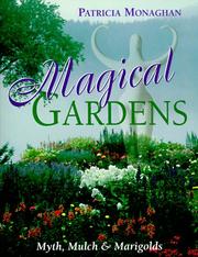 Cover of: Magical gardens: myth, mulch, & marigolds