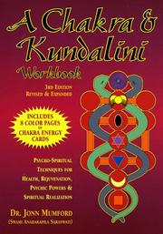 Cover of: A Chakra & Kundalini workbook: psycho-spiritual techniques for health, rejuvenation, psychic powers, and spiritual realization