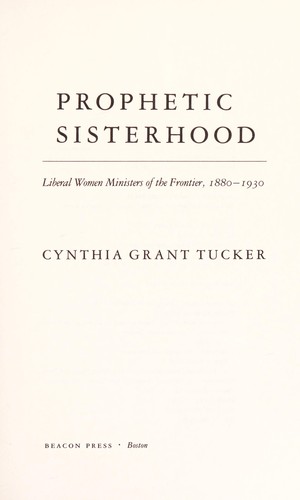 Prophetic sisterhood by Cynthia Grant Tucker