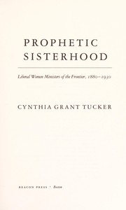 Cover of: Prophetic sisterhood by Cynthia Grant Tucker