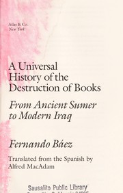 A universal history of the destruction of books by Fernando Báez