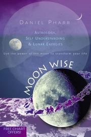 Cover of: Moon wise: astrology, self-understanding, and lunar energies