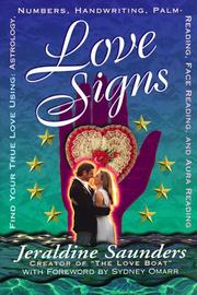 Cover of: Love signs: find your true love using astrology, numbers, handwriting, palm reading, face reading, and aura reading