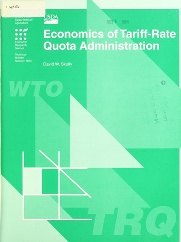 Economics of tariff-rate quota administration by David W. Skully