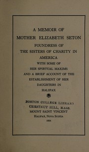 Cover of: A memoir of Mother Elizabeth Seton, foundress of the Sisters of Charity in America | 