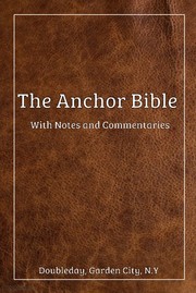 Cover of: The Anchor Bible: introduction, translation, and notes.
