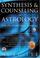 Cover of: Synthesis & counseling in astrology