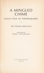 A mingled chime by Beecham, Thomas Sir, Thomas Beecham