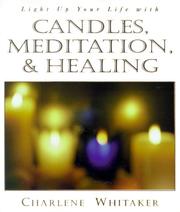 Cover of: Candles, Meditation & Healing by Charlene Whitaker