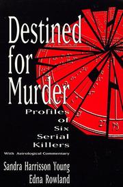 Cover of: Destined for murder: profiles of six serial killers with astrological commentary