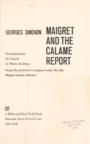 Cover of: Maigret and the Calame report. | Georges Simenon