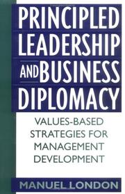 Cover of: Principled Leadership and Business Diplomacy: Values-Based Strategies for Management Development