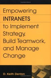 Empowering Intranets to Implement Strategy, Build Teamwork, and Manage Change: