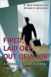 Cover of: Fired, Laid Off, Out of a Job: A Manual for Understanding, Coping, Surviving