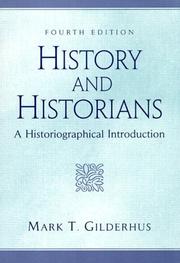 Cover of: History and Historians by Mark T. Gilderhus, Mark T. Gilderhus