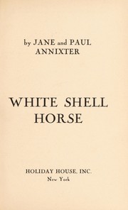 Cover of: White shell horse | Jane Annixter