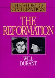 Cover of: The Story of Civilization: The Reformation : A History of European Civilization from Wyclif to Calvin by Will Durant