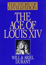 Cover of: The Age of Louis XIV: A History of European Civilization in the Period of Pascal, Moliere, Cromwell, Milton, Peter the Great, Newton, and Spinoza by Will Durant, Ariel Durant