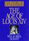 Cover of: The Age of Louis XIV: A History of European Civilization in the Period of Pascal, Moliere, Cromwell, Milton, Peter the Great, Newton, and Spinoza