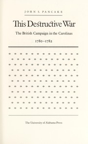 Cover of: This destructive war : the British campaign in the Carolinas, 1780-1782 by 