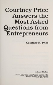 Cover of: Courtney Price answers the most asked questions from entrepreneurs | Courtney H. Price