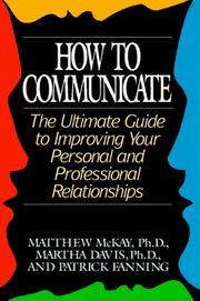 Cover of: How to Communicate: The Ultimate Guide to Improving Your Personal and Professional Relationships