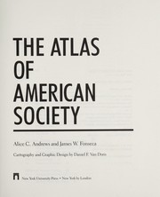 Cover of: The atlas of American society | Alice C. Andrews