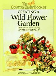 Cover of: Country Diary Book of Creating a Wild Flower Garden by Jonathan Andrews