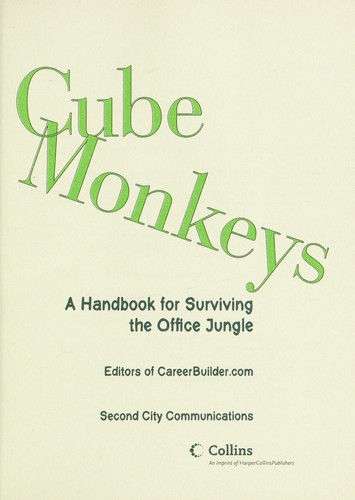 Cube monkeys : a handbook for surviving the office jungle by 