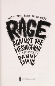 Cover of: Rage against the meshugenah: why it takes balls to go nuts : a memoir