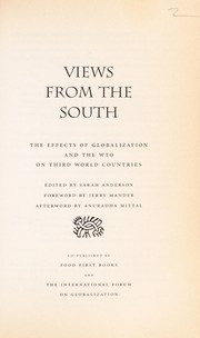 Cover of: Views from the South: the effects of globalization and the WTO on Third World countries