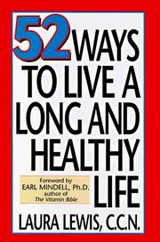52 Ways to Live a Long and Healthy Life by Laura Lewis