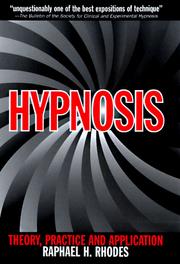Cover of: Hypnosis: Theory, Practice and Application