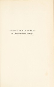 Cover of: Twelve men of action in Graeco-Roman history.