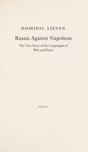 Cover of: Russia against Napoleon: the true story of the campaigns of War and peace