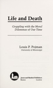 Cover of: Life and death: grappling with the moral dilemmas of our time